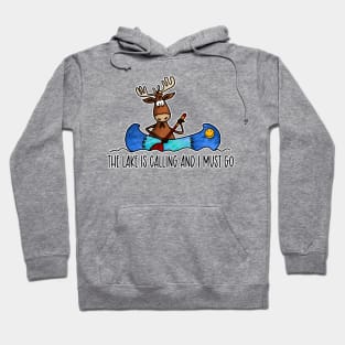 The Lake is Calling and I must Go Hoodie